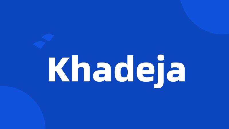 Khadeja