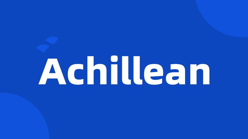 Achillean