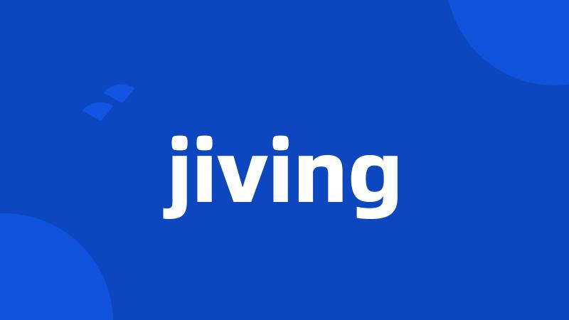 jiving