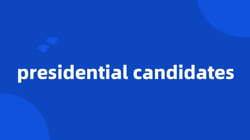 presidential candidates