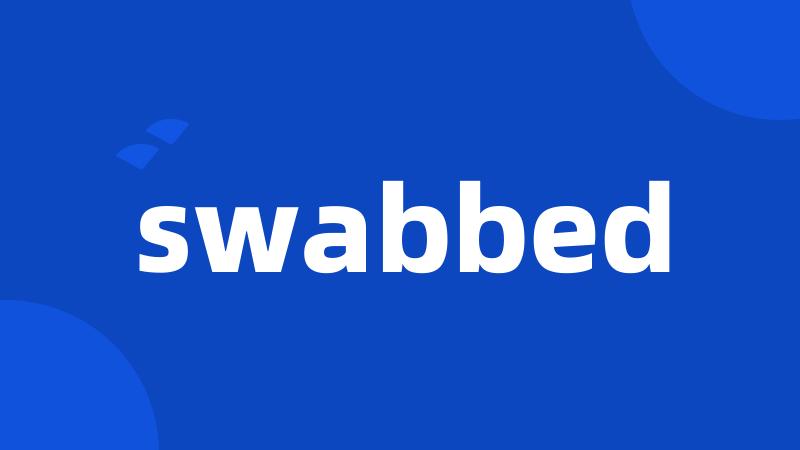 swabbed