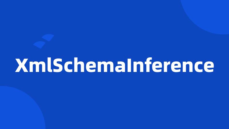 XmlSchemaInference