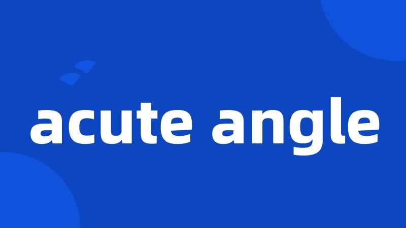 acute angle