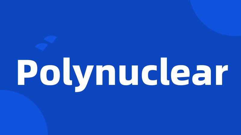 Polynuclear