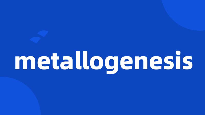 metallogenesis