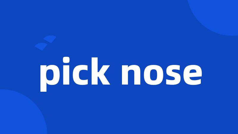 pick nose