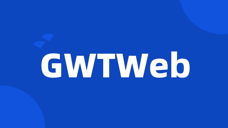 GWTWeb