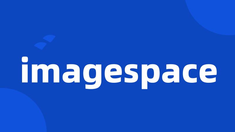 imagespace