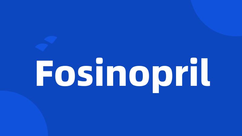 Fosinopril