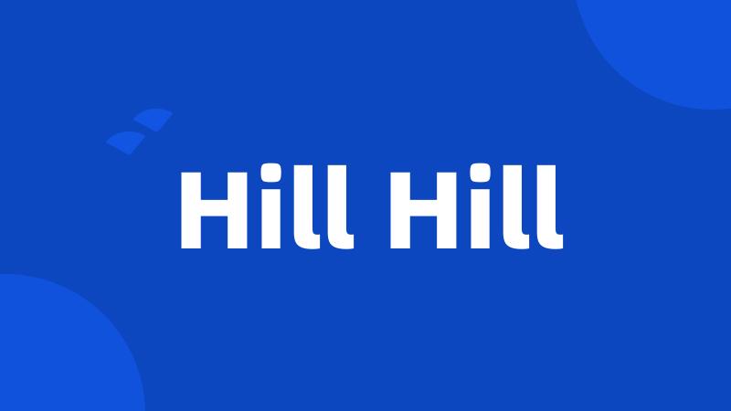 Hill Hill