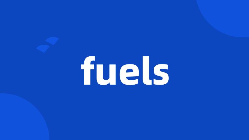 fuels