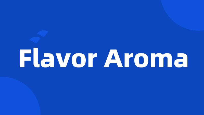 Flavor Aroma