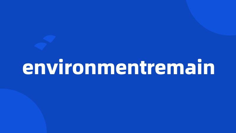 environmentremain