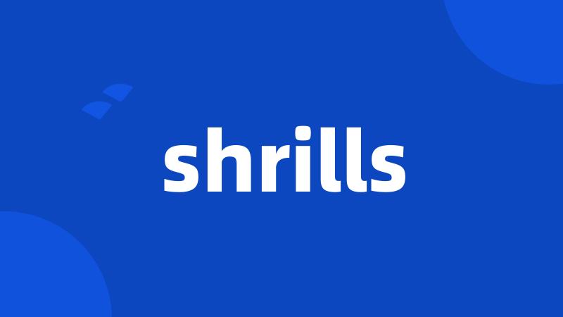 shrills