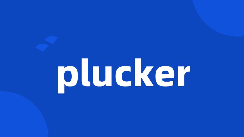 plucker