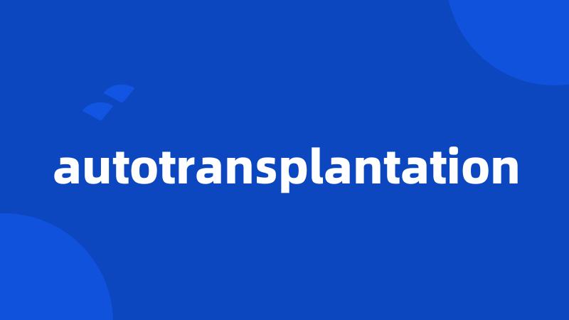 autotransplantation
