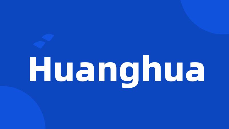 Huanghua