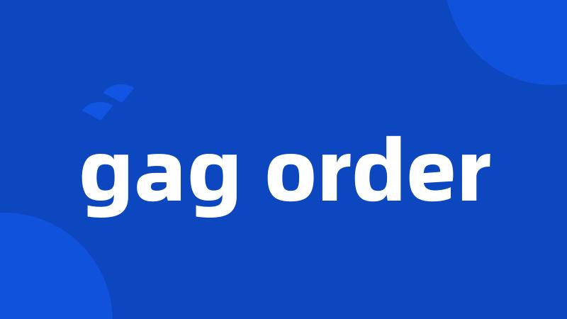 gag order