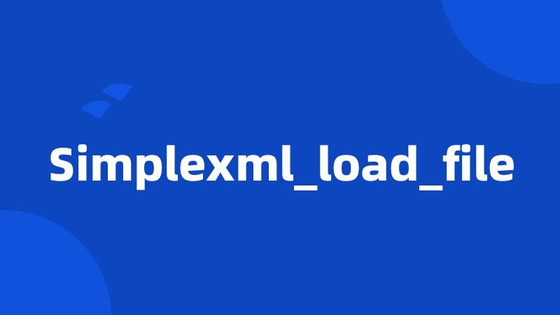 Simplexml_load_file