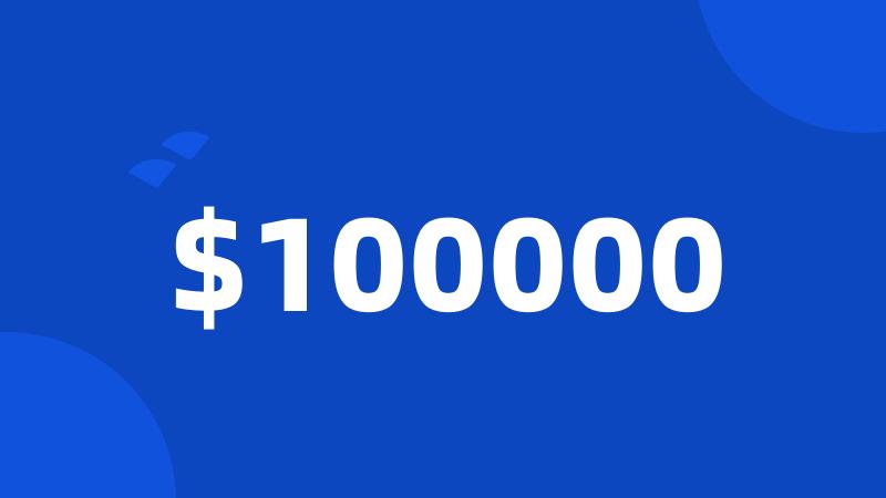 $100000