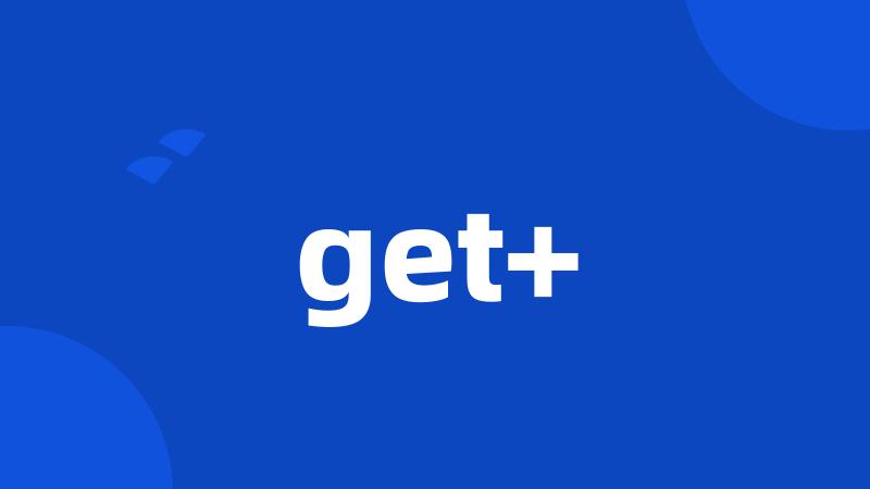 get+