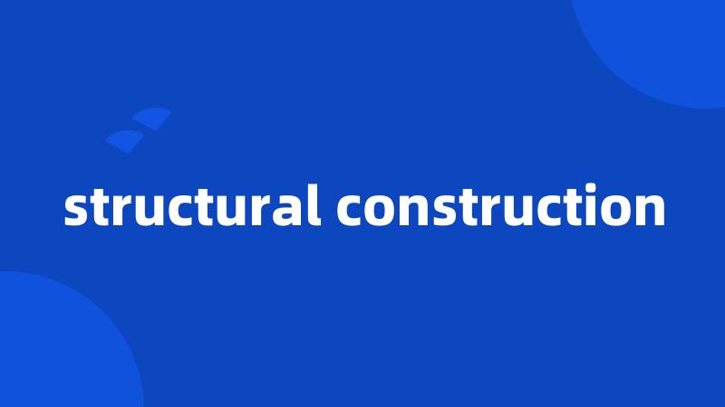 structural construction