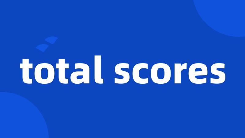 total scores