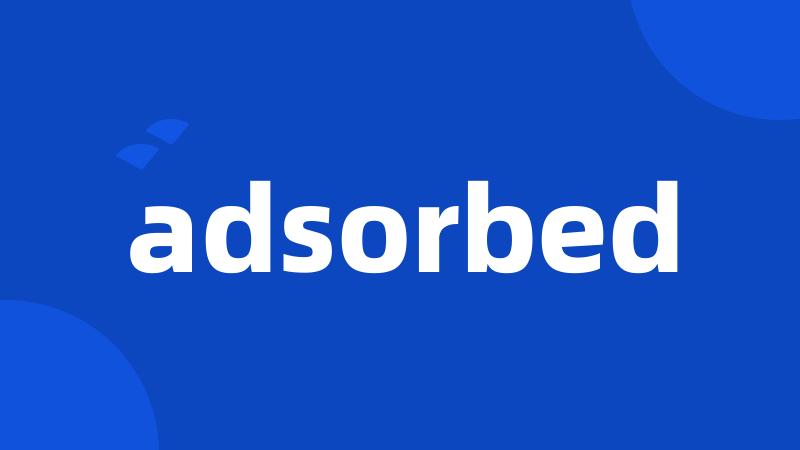 adsorbed