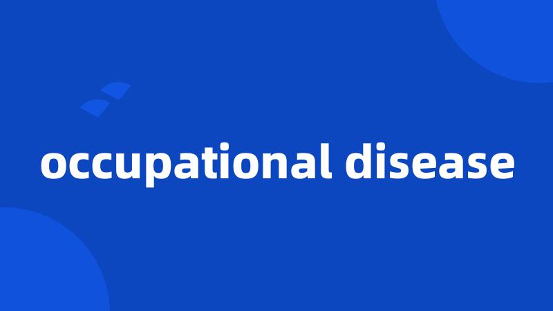 occupational disease