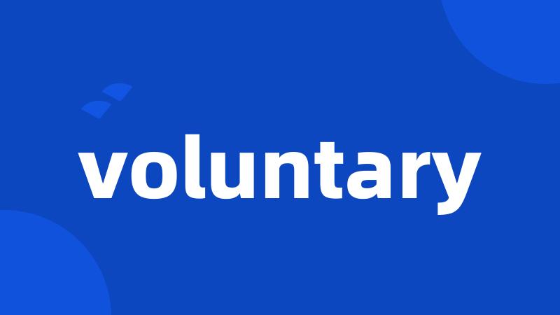 voluntary