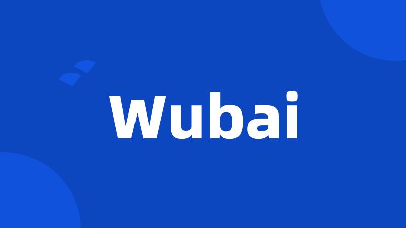 Wubai
