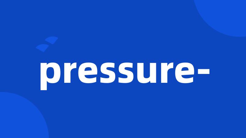 pressure-