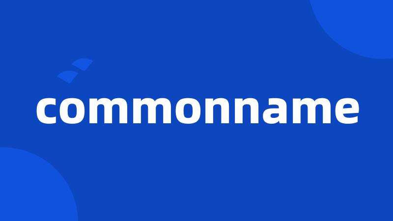 commonname