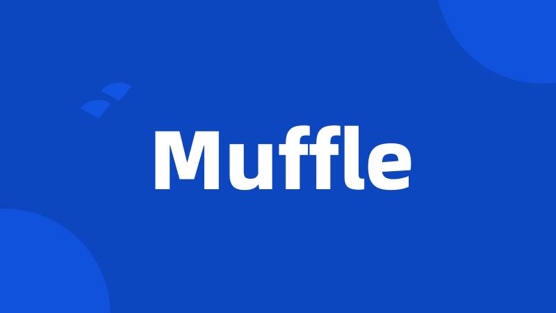 Muffle