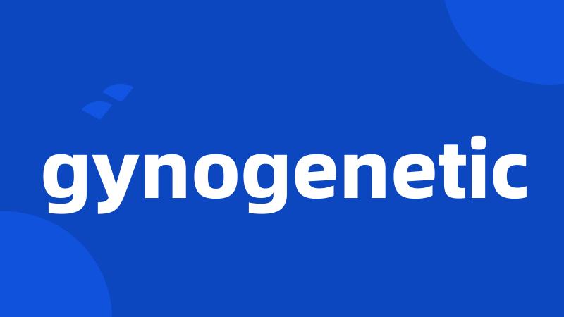 gynogenetic