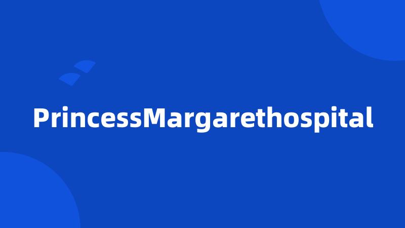 PrincessMargarethospital