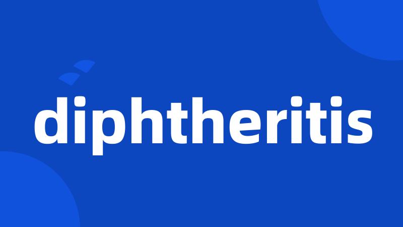 diphtheritis