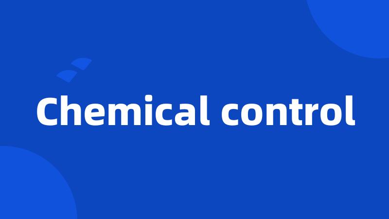 Chemical control