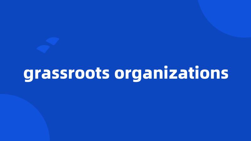 grassroots organizations