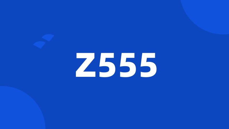 Z555