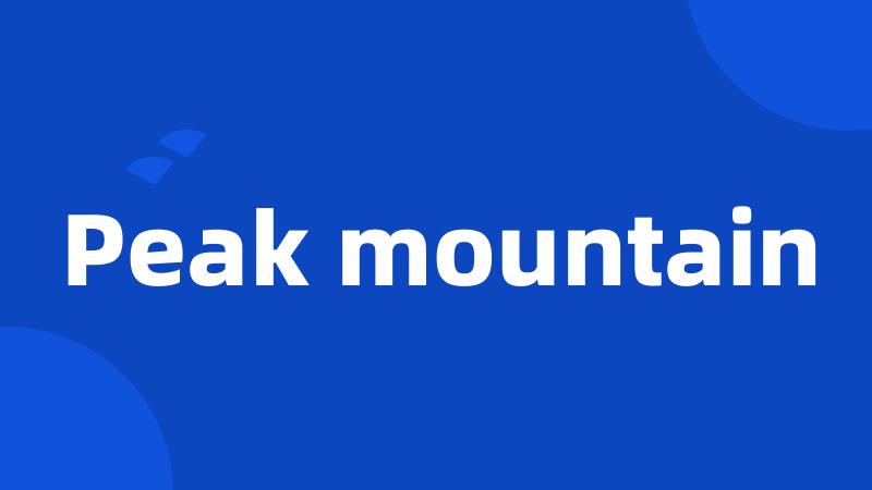 Peak mountain