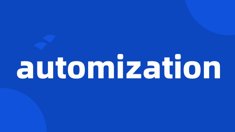 automization