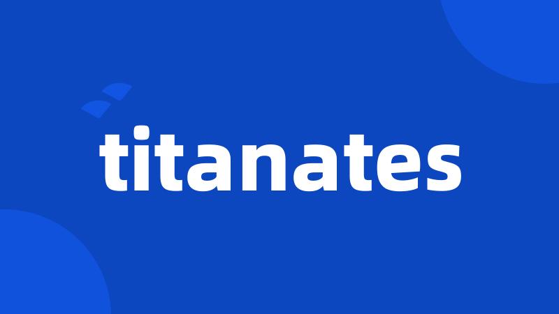 titanates
