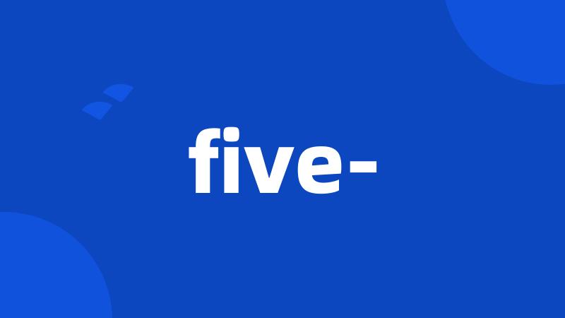 five-