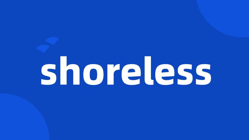 shoreless