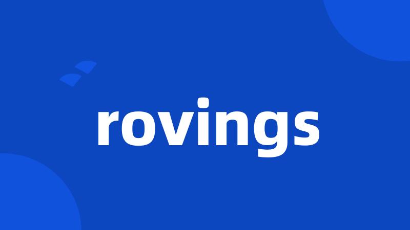 rovings