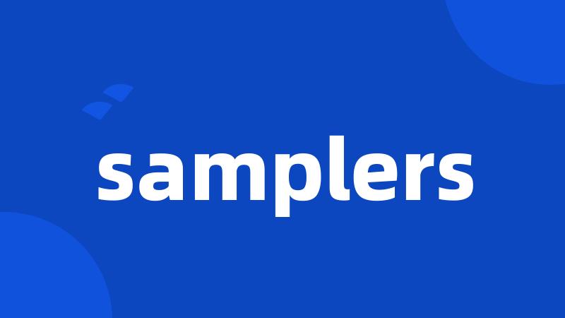 samplers