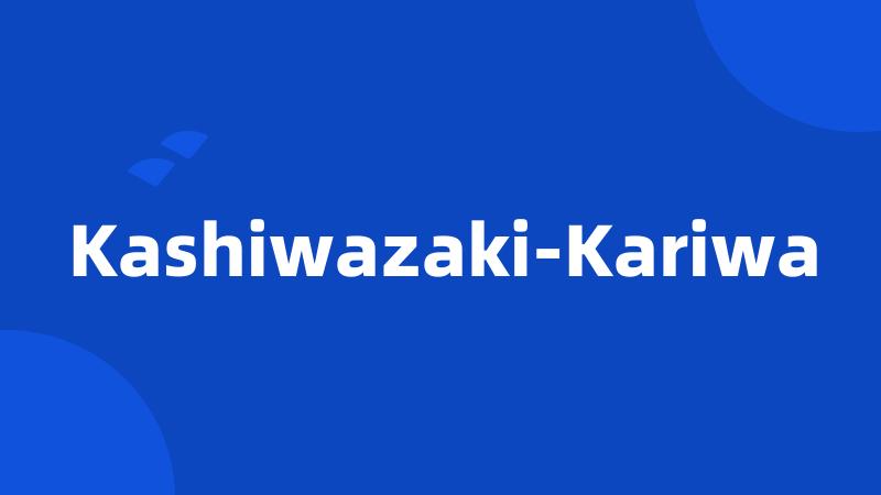 Kashiwazaki-Kariwa