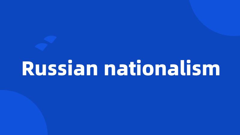 Russian nationalism