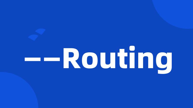 ——Routing